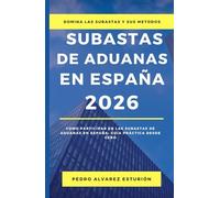 SUBASTAS DE ADUANAS EN ESPAÑA 2026: Guía práctica de Subastas DE Aduanas en España: Entendiendo el procedimiento desde cero