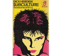 Subculture: The Meaning of Style