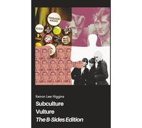 Subculture Vulture: The B-Sides Edition