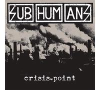 Subhumans - Crisis Point [Import]