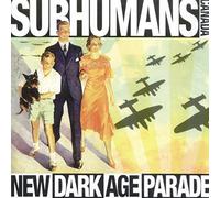 Subhumans - New Dark Age Parade