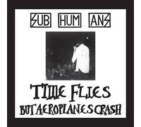Subhumans Time Flies But Aeroplanes Crash/Rats (Vinyl)