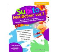 Subito Metallofono Vol. 2: Metodo Avancato per Ragazzi con Spartiti e Basi Musicali Online. Corso di Musica d'Insieme, Brani da Saggio e Didattica ... Livello Intermedio (Nuova Edizione)