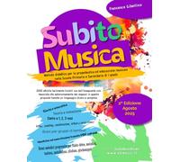 SUBITO MUSICA 2° edizione - Percorso completo 4/14 anni: 2000 attività facilmente fruibili per la Scuola Primaria e Secondaria di I grado