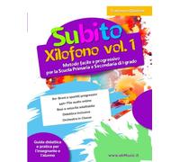 Subito Xilofono Vol. 1: Metodo Facile per Bambini con Spartiti e Basi Musicali Online. Corso Progressivo di Educazione Musicale e Didattica Inclusiva ... Percussioni Principianti (Nuova Edizione)