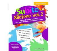 Subito Xilofono Vol. 2: Metodo Avanzato per Ragazzi con Spartiti e Basi Musicali Online. Corso Musica d'Insieme, Brani da Saggio e Didattica Inclusiva ... Livello Intermedio (Nuova Edizione)