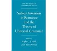 Subject Inversion in Romance and the Theory of Universal Grammar, Oxford Studies in Comparative Syntax Series