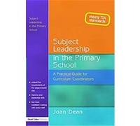 Subject Leadership in the Primary School Joan Dean (Auteur)