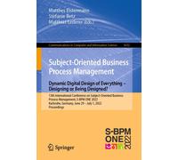 Subject-Oriented Business Process Management. Dynamic Digital Design Of Everything - Designing Or Being Designed?