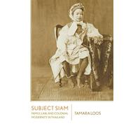 Subject Siam: Family, Law, And Colonial Modernity in Thailand