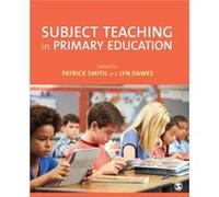 Subject Teaching in Primary Education Patrick Smith, Lyn Dawes (Auteur)