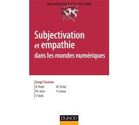 Subjectivation et empathie dans les mondes numériques - Serge Tisseron - Dunod - broché - Essai