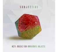 Subjective Act 1: Music for Inanimate Objects (CD) Album