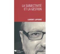 Subjectivite et la gestion LAUREN LAPIERRE (Auteur)