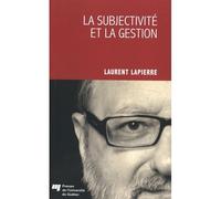 Subjectivite et la gestion - LAUREN LAPIERRE - Presses Universite Du Quebec - broché - Etude