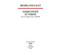 Subjectivité Et Vérité - Cours Au Collège De France (1980-1981)