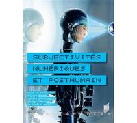 Subjectivités numériques et posthumain Sylvie Bauer (Auteur), Claire Larsonneur (Auteur), Hélène Machinal (Auteur), Arnaud Regnauld (Auteur)