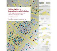 Subjectivities In Investigation Of The Urban: The Scream, The Shadow And The Mirror/ (Measuring The Non-Measurable)