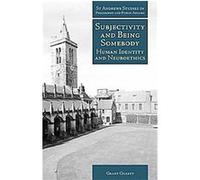 Subjectivity and Being Somebody, St. Andrews Studies in Philosophy and Public Affairs Grant Gillett (Auteur)