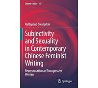 Subjectivity and Sexuality in Contemporary Chinese Feminist Writing: Representations of Transgressive Women