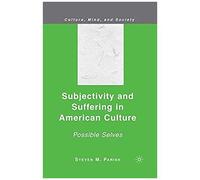 Subjectivity And Suffering In American Culture
