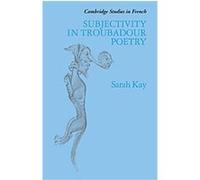 Subjectivity in Troubadour Poetry, Cambridge Studies in French Sarah Kay (Auteur)