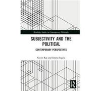 Subjectivity & The Political Gavin Universidad Carlos Iii De Madrid Rae, Ingala Spain , Spain Emma Universidad Complutense De Madrid (Auteur)