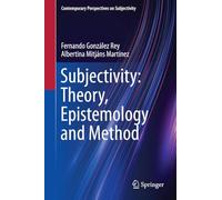 Subjectivity: Theory, Epistemology and Method: Teoria, Epistemologia E Método