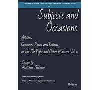 Subjects and Occasions: Articles, Comment Pieces, and Reviews on the Far Right and Other Matters. Vol. 2