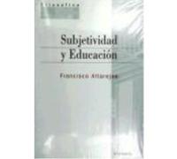 Subjetividad Y Educación - Francisco Altarejos Francisco Altarejos (Auteur)