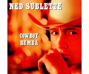 Sublette, Ned - Cowboy Rumba by Sublette, Ned (1999) Audio CD
