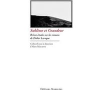 Sublime et Grandeur - Brèves études sur les romans de Didier Alain Mascarou (Auteur)