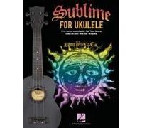Sublime For Ukulele: 16 Fan Favorites Arranged With Vocal Melody And Chord Diagrams For Standard G-C-E-A Tuning