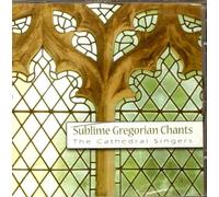 Sublime Gregorian Singers - The Cathedral Singers [UK Import]