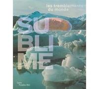 Collectif – Sublime : Les tremblements du monde – Hélène Guenin – Catalogue d'exposition – Broché