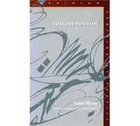 Sublime Poussin by Louis Marin Louis Marin, Nicolas Poussin (Auteur)