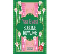 Sublime Royaume - Yaa Gyasi - Lgf - Poche - Roman