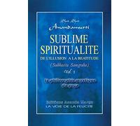 Sublime Spiritualite, La Philosophie Mystique Du Yoga