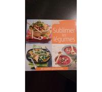 Sublimer Les Légumes - Cuisine Actuelle