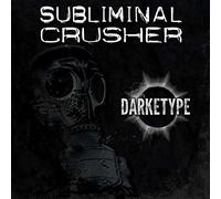 Subliminal Crusher - Darketype