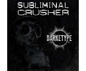 Subliminal Crusher - Darketype