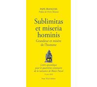 Sublimitas et miseria hominis - Grandeur et misère de l’homme: Lettre apostolique pour le quatrième centenaire de la naissance de Blaise Pascal - 19 juin 2023