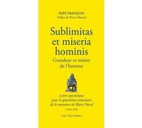 Sublimitas et miseria hominis - Grandeur et misère de l’homme: Lettre apostolique pour le quatrième centenaire de la naissance de Blaise Pascal - 19 juin 2023
