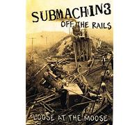 Submachine - Loose at The Moose [Import]