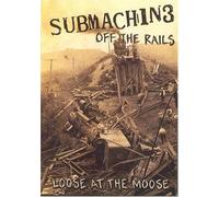 Submachine - Off The Rails (Loose At The Moose) [Compact Discs] With Dvd