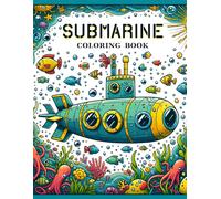 Submarine Coloring Book: Each Stroke Bringing To Life The Magic And Majesty Of Underwater Exploration, Offering Hours Of Coloring Fun For Ocean Enthusiasts Of All Ages!