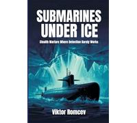 Submarines Under Ice: Stealth Warfare Where Detection Barely Works