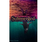 Submerged: A Something in the Water Story