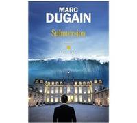 Marc Dugain – Submersion – Roman – broché