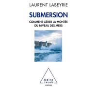 Submersion Quand la mer monte - Laurent Labeyrie - Odile Jacob - broché - Essai